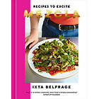 Ixta Belfrage: Mezcla: Recipes to Excite [A Cookbook]