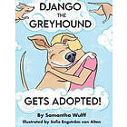Samantha Wulff: Django the Greyhound