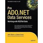 John Shaw, Simon Evans: Pro ADO.NET Data Services: Working With RESTful