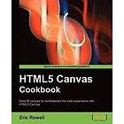 Eric Rowell: HTML5 Canvas Cookbook