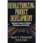 Steven C Wheelwright: Revolutionizing Product Development