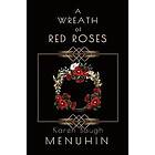 Karen Baugh Menuhin: A Wreath of Red Roses