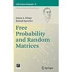 James A Mingo, Roland Speicher: Free Probability and Random Matrices