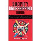 Marcus Rogers: Shopify Dropshipping Guide