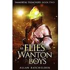 Allan Batchelder: As Flies to Wanton Boys