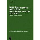 Lorenz Kruger, Thomas Sturm, Wolfgang Carl, Lorraine Daston: Why Does History Matter to Philosophy and the Sciences?