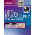 Gregg A DuPont: Atlas of Dental Radiography in Dogs and Cats