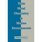 Muhammad Sadiq: Toxic Metal Chemistry in Marine Environments