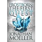 Jonathan Moeller: Frostborn: The First Quest