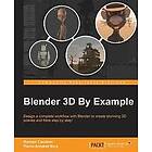 Romain Caudron, Pierre-Armand Nicq: Blender 3D By Example