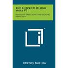Burton Bigelow: The Knack of Selling More V3: Handling Objections and Closing Sales