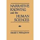 Donald E Polkinghorne: Narrative Knowing and the Human Sciences