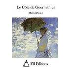 Marcel Proust: Le Cote De Guermantes
