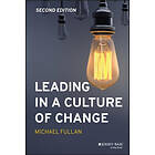 Michael Fullan: Leading in a Culture of Change