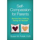 Susan M Pollak: Self-Compassion for Parents