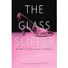Susan Ostrov Weisser: The Glass Slipper