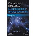 X Chen: Computational Methods for Electromagnetic Inverse Scattering