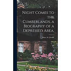 Harry M Caudill: Night Comes to the Cumberlands, a Biography of Depressed Area.