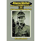 Richard W Landwehr Jr: Alarm Units!: SS-Panzergrenadier Brigades 49 and 51