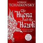 Adrian Tchaikovsky: The Hyena and the Hawk