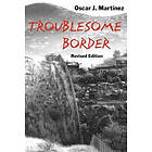 Oscar J Martinez: Troublesome Border