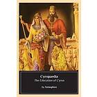 Xenophon: Cyropaedia: The Education of Cyrus