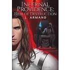 J Armand: Infernal Providence: Heir of Destruction