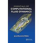 Jens-Dominik Mueller: Essentials of Computational Fluid Dynamics