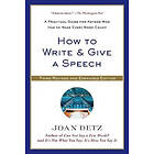 Joan Detz: How to Write &; Give a Speech