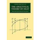Jean Baptiste Joseph Fourier: The Analytical Theory of Heat