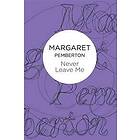 Margaret Pemberton: Never Leave Me