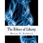 Murray N Rothbard: The Ethics of Liberty (Large Print Edition)