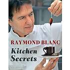 Raymond Blanc: Kitchen Secrets
