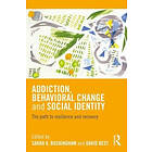 Sarah Buckingham, David Best: Addiction, Behavioral Change and Social Identity