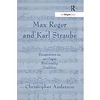 Christopher Anderson: Max Reger and Karl Straube