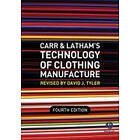 D Tyler: Carr and Latham's Technology of Clothing Manufacture 4e