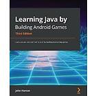 John Horton: Learning Java by Building Android Games