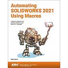 Mike Spens: Automating SOLIDWORKS 2021 Using Macros