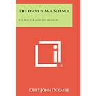 Curt John Ducasse: Philosophy as a Science: Its Matter and Method