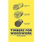 William Bullock: Timbers For Woodwork