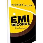 Brian Southall: The Rise and Fall of EMI Records