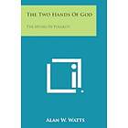 Alan W Watts: The Two Hands of God: Myths Polarity