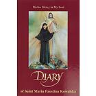 Maria Faustina Kowalska: Diary: Divine Mercy in My Soul