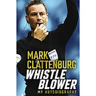 Mark Clattenburg: Whistle Blower