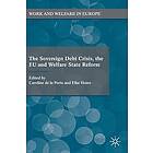 Caroline De La Porte, Elke Heins: The Sovereign Debt Crisis, the EU and Welfare State Reform