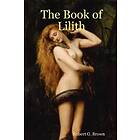 Robert G Brown: The Book of Lilith