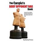 Sammy Franco: The Complete Body Opponent Bag Book