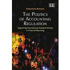 Sebastian Botzem: The Politics of Accounting Regulation