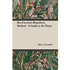 Mrs Curwen: Mrs Curwen's Pianoforte Method A Guide to the Piano