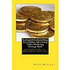 Locksmith Locksmithing, Brian Mahoney: Locksmith Locksmithing Free Online Advertising Video Marketing Strategy Book: Learn Million Dollar We